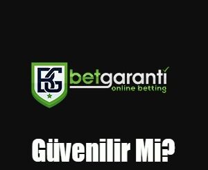 Betgaranti Güvenilir Mi