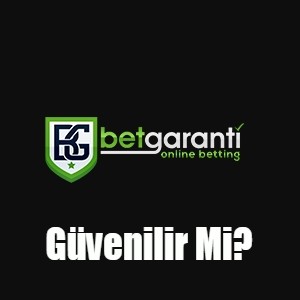 Betgaranti Güvenilir Mi